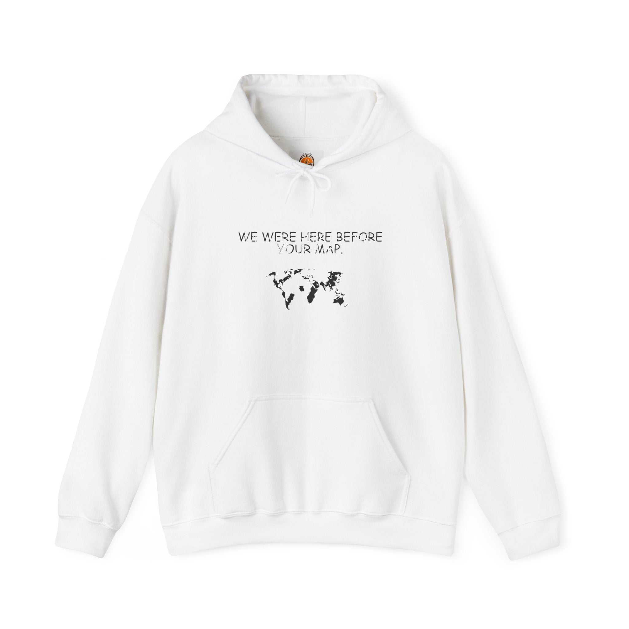 We Were here before your Map -Unisex Heavy Blend™ Hooded Sweatshirt