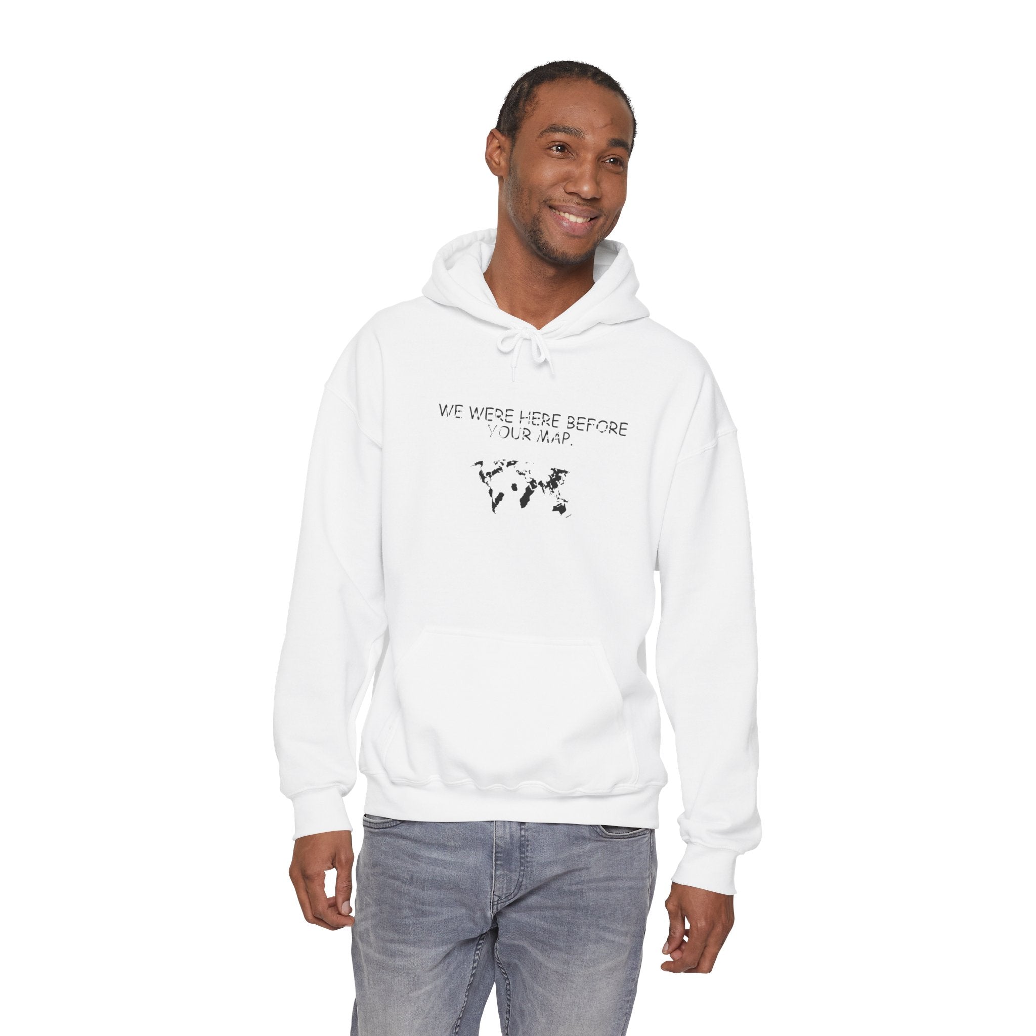 We Were here before your Map -Unisex Heavy Blend™ Hooded Sweatshirt